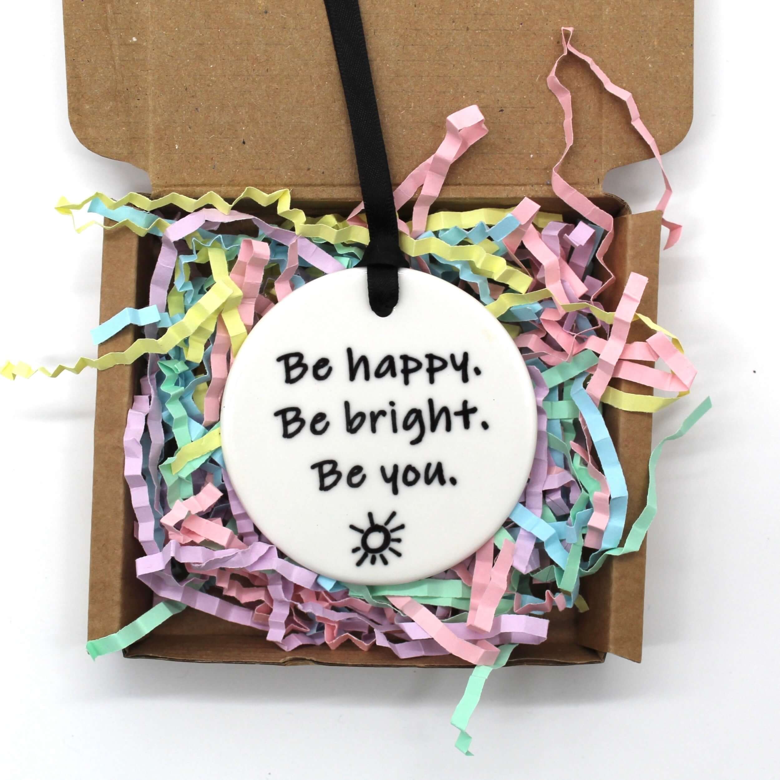 Ceramic Keepsake "Be happy, be bright, be you"