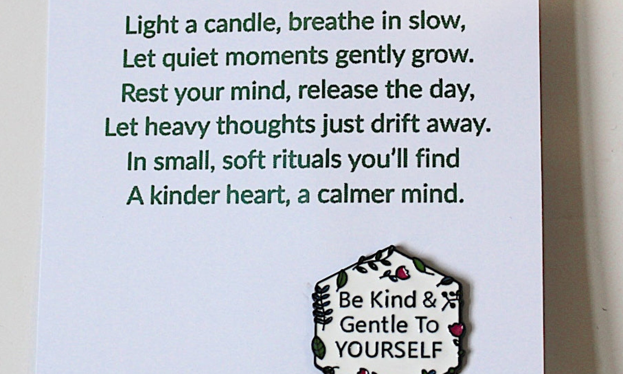 Be kind to yourself pin badge
