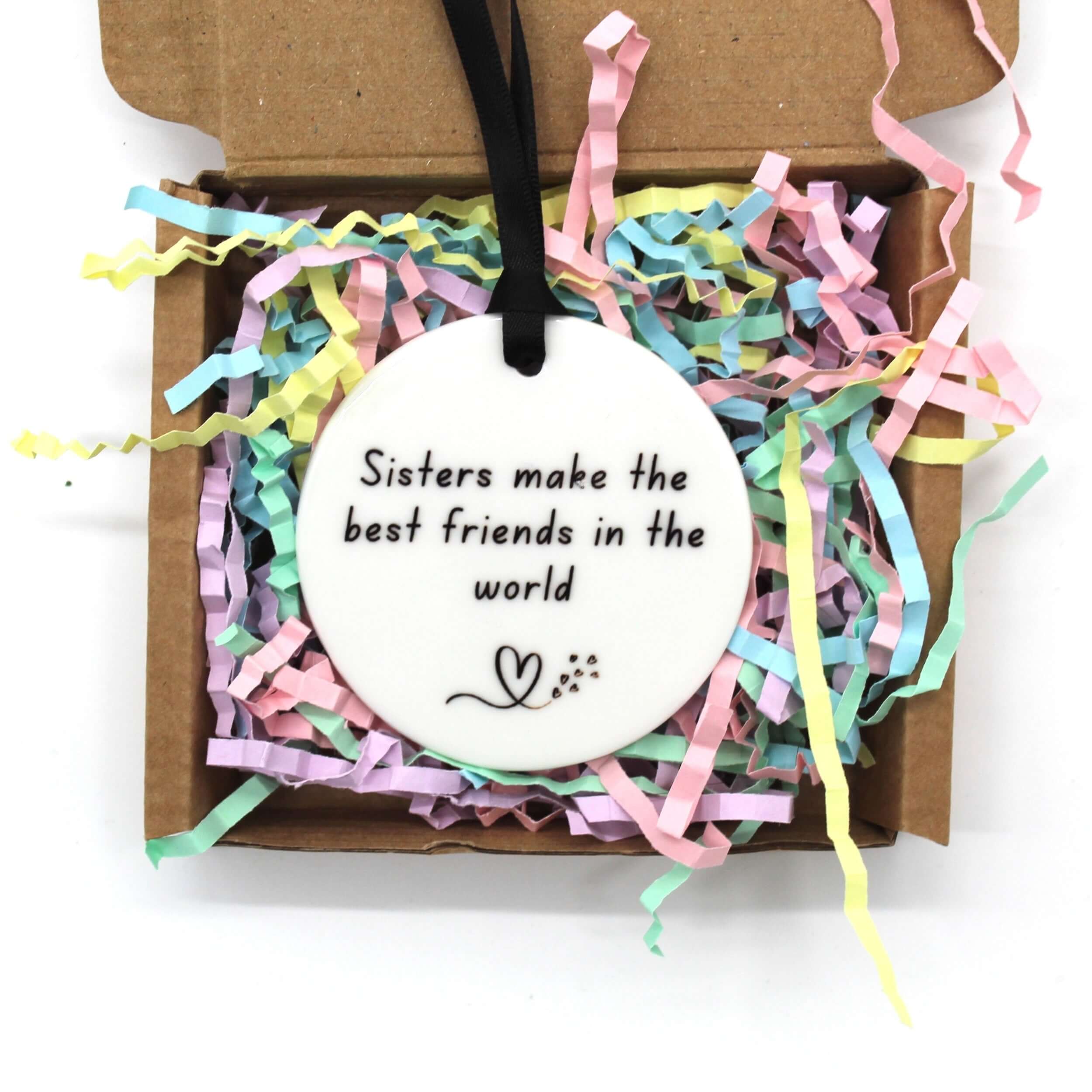 Sisters make the best friends in the world, ceramic keepsake in presentation box 