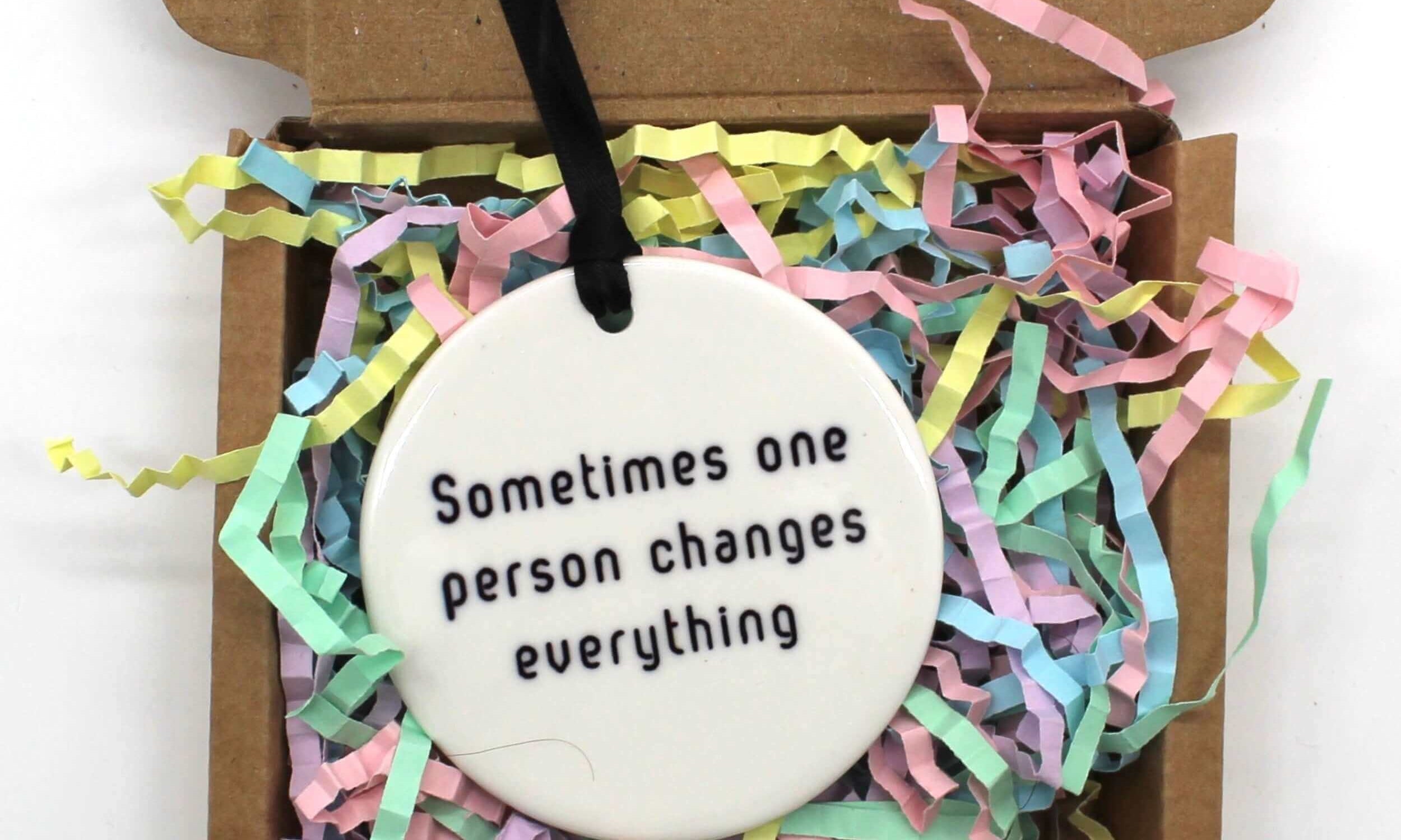 Sometimes One Person Changes Everything, Build Your Own Gift Box